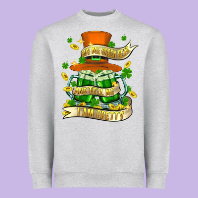 Buy Me Green Beer And Tell Me ı Am Pretty Heavyweight Sweatshirt Designed By Fadigitalartstudio