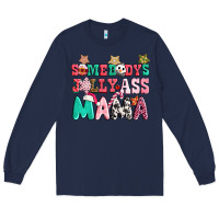 Navy somebody jolly ass mama pink christmas Long Sleeve Tee - CowGirlArtShop