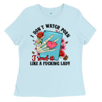 Baby Blue i don t watch porn i read it like a fucking lady Ladies Tee - Artiststas