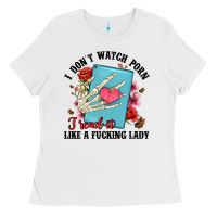 White i don t watch porn i read it like a fucking lady Ladies Tee - Artiststas