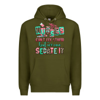 Army Green nurses cant fix stupid but we can sedate it Premium Hoodie - RanaPortraitStore