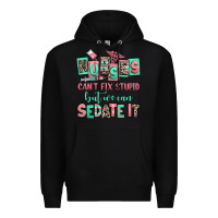 Black nurses cant fix stupid but we can sedate it Premium Hoodie - RanaPortraitStore