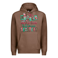 Chestnut nurses cant fix stupid but we can sedate it Premium Hoodie - RanaPortraitStore