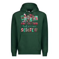 Sports Green nurses cant fix stupid but we can sedate it Premium Hoodie - RanaPortraitStore