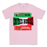 Bubblegum Pink MY HUSBAND IS THE BOSS IN THIS HOUSE SAID NO ITALIAN EVER Classic Tee - Bettercallsaul