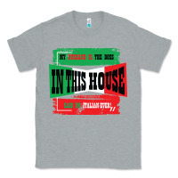 Heather Grey MY HUSBAND IS THE BOSS IN THIS HOUSE SAID NO ITALIAN EVER Classic Tee - Bettercallsaul