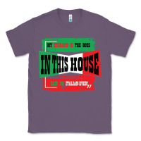 Lavender MY HUSBAND IS THE BOSS IN THIS HOUSE SAID NO ITALIAN EVER Classic Tee - Bettercallsaul