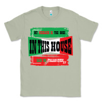 Matcha MY HUSBAND IS THE BOSS IN THIS HOUSE SAID NO ITALIAN EVER Classic Tee - Bettercallsaul