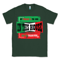 Sports Green MY HUSBAND IS THE BOSS IN THIS HOUSE SAID NO ITALIAN EVER Classic Tee - Bettercallsaul