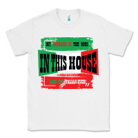 White MY HUSBAND IS THE BOSS IN THIS HOUSE SAID NO ITALIAN EVER Classic Tee - Bettercallsaul