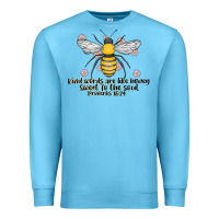 Kinda Words Are Like Honey Sweet To The Soul Premium Sweatshirt | Teevron