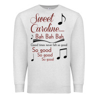 Oatmeal Heather sweet caroline...bah bah bah Premium Sweatshirt - lanVoArt