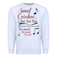 White sweet caroline...bah bah bah Premium Sweatshirt - lanVoArt