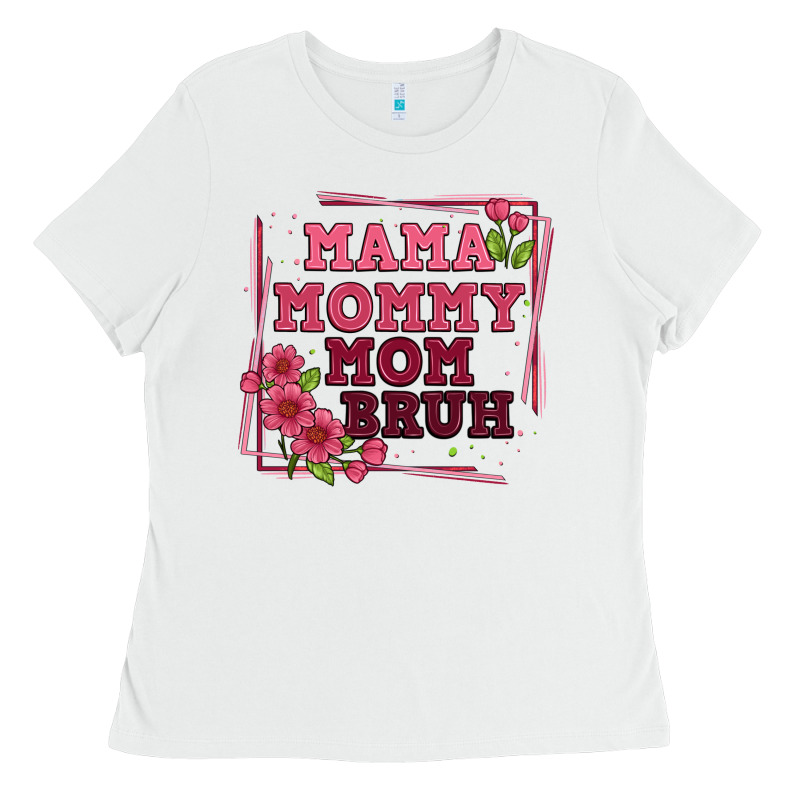Mama Mommy Mom Bruh Ladies Tee by Artiststas | Teevron