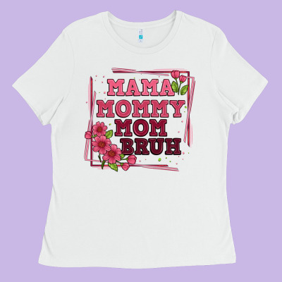 Mama Mommy Mom Bruh Ladies Tee Designed By Artiststas