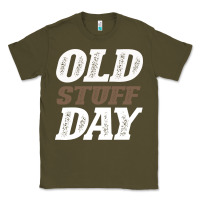 Army Green National Old Stuff Day Funny Gift Classic Tee - Bettercallsaul