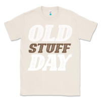 Natural National Old Stuff Day Funny Gift Classic Tee - Bettercallsaul