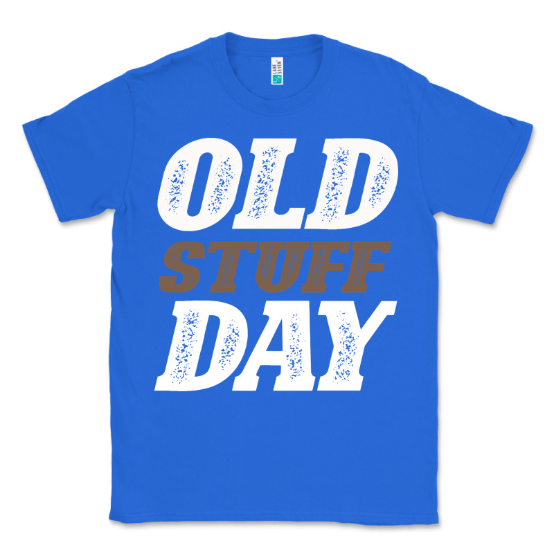 National Old Stuff Day Funny Gift Classic Tee by Bettercallsaul | Teevron
