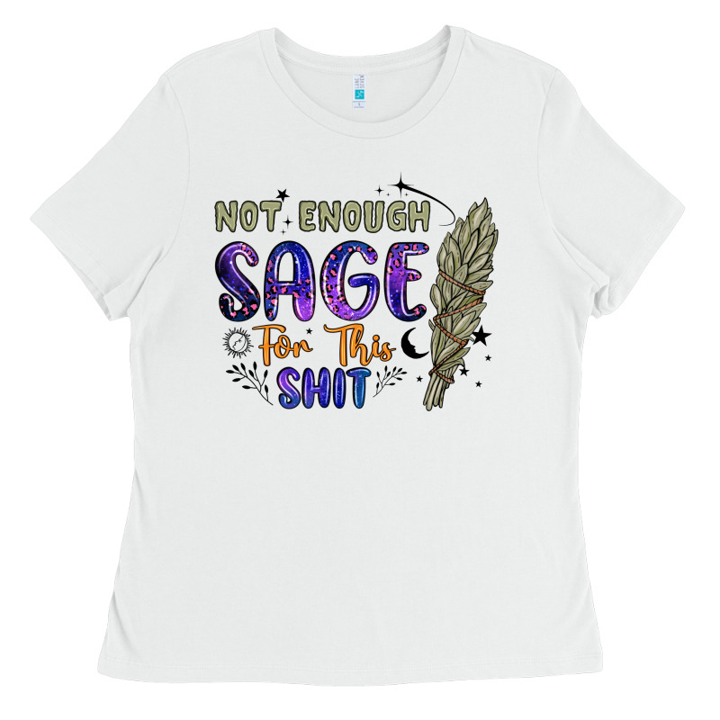 Not Enough  Sage For This Shit Ladies Tee by Artiststas | Teevron