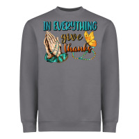 Storm İn Everything Give Thanks Heavyweight Sweatshirt - BundleAndBundleShop