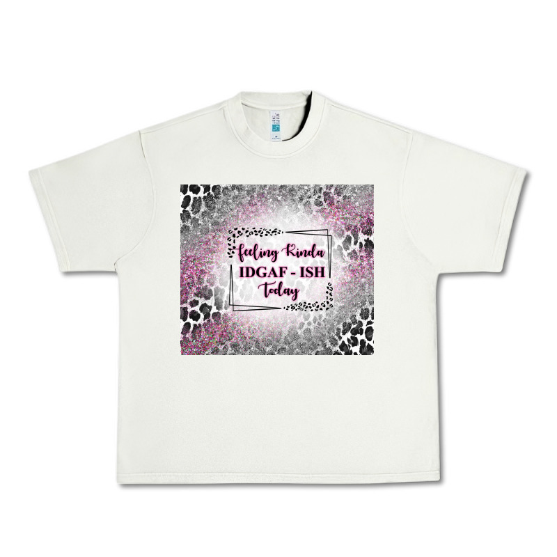 Feeling Kinda Idgaf Ish Today With Leopard Urban Heavy Tee by TumblerDesignByShophia | Teevron