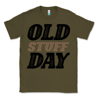 Army Green National Old Stuff Day Funny Gift Classic Tee - Bettercallsaul