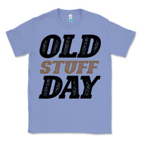 Colony Blue National Old Stuff Day Funny Gift Classic Tee - Bettercallsaul