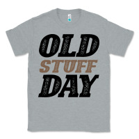 Heather Grey National Old Stuff Day Funny Gift Classic Tee - Bettercallsaul