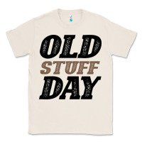 Natural National Old Stuff Day Funny Gift Classic Tee - Bettercallsaul