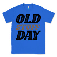 True Royal National Old Stuff Day Funny Gift Classic Tee - Bettercallsaul