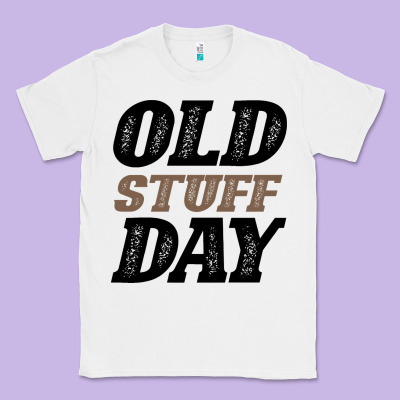 National Old Stuff Day Funny Gift Classic Tee Designed By Bettercallsaul