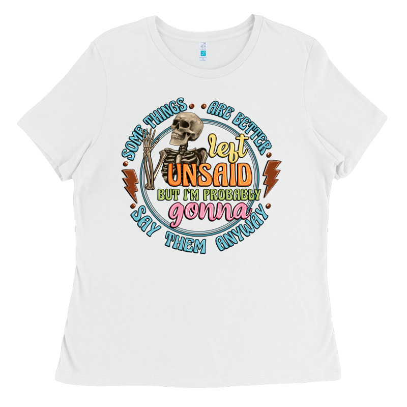 Some Things Are Better Left Unsaid Ladies Tee by Artiststas | Teevron
