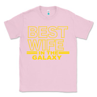 Bubblegum Pink BEST WIFE IN THE GALAXY Classic Tee - Bettercallsaul