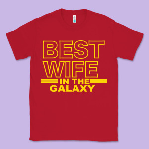 Best Wife In The Galaxy Classic Tee Designed By Bettercallsaul