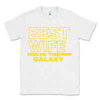 White BEST WIFE IN THE GALAXY Classic Tee - Bettercallsaul