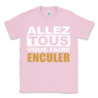 Bubblegum Pink Allez Tous Vous Enculer Classic Tee - Bettercallsaul