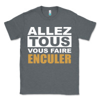 Charcoal Heather Allez Tous Vous Enculer Classic Tee - Bettercallsaul