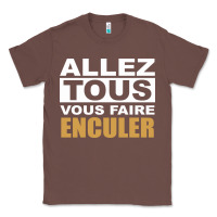 Chestnut Allez Tous Vous Enculer Classic Tee - Bettercallsaul