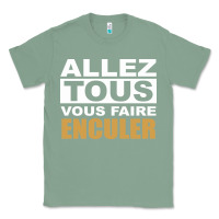 Sage Allez Tous Vous Enculer Classic Tee - Bettercallsaul
