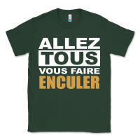 Sports Green Allez Tous Vous Enculer Classic Tee - Bettercallsaul