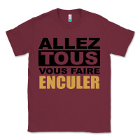 Burgundy Allez Tous Vous Enculer Classic Tee - Bettercallsaul