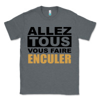 Charcoal Heather Allez Tous Vous Enculer Classic Tee - Bettercallsaul