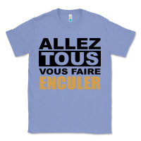 Colony Blue Allez Tous Vous Enculer Classic Tee - Bettercallsaul