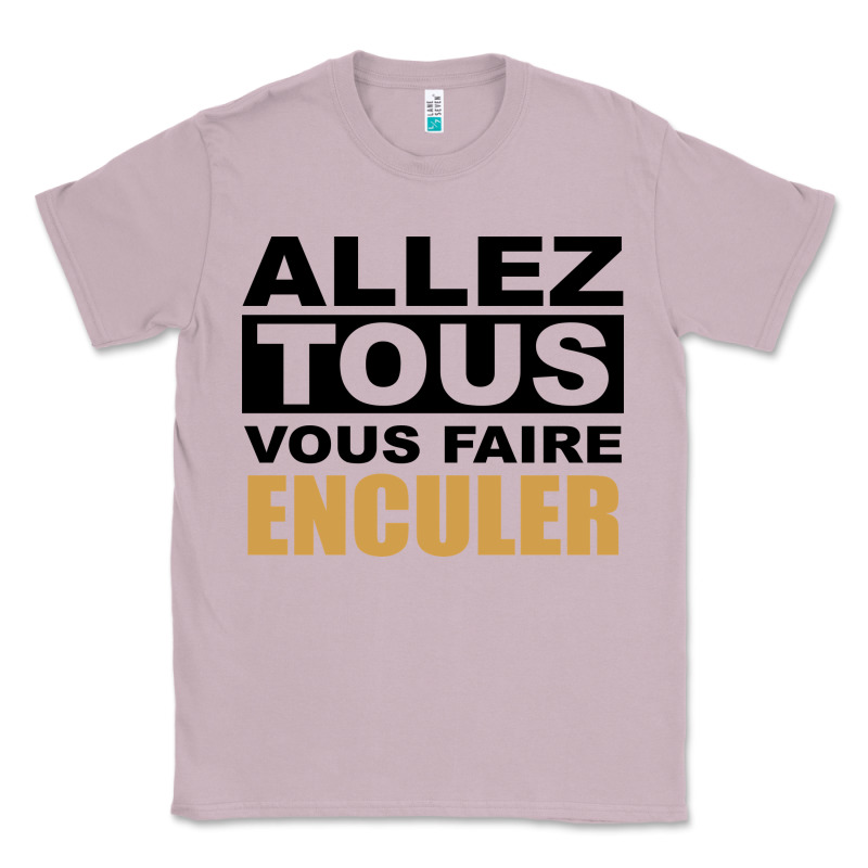 Allez Tous Vous Enculer Classic Tee by Bettercallsaul | Teevron