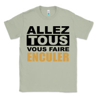 Matcha Allez Tous Vous Enculer Classic Tee - Bettercallsaul