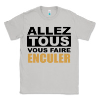 Moon Dust Allez Tous Vous Enculer Classic Tee - Bettercallsaul