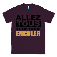 Plum Allez Tous Vous Enculer Classic Tee - Bettercallsaul