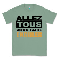 Sage Allez Tous Vous Enculer Classic Tee - Bettercallsaul