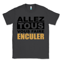 Smoke Allez Tous Vous Enculer Classic Tee - Bettercallsaul