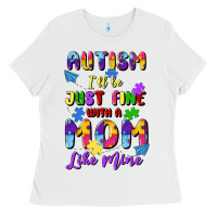 Autism I'll Be Just Fine With A Mom Like Mine Ladies Tee | Teevron